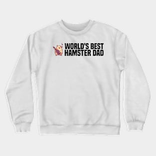 Perfect Gift for all Hamster Mom and Dads Crewneck Sweatshirt